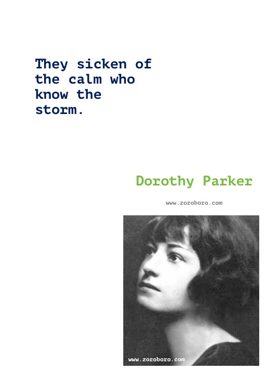 Dorothy Parker Quotes, Dorothy Parker Poems, Dorothy Parker Poetry, Dorothy Parker Writings. Dorothy Parker