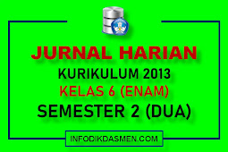 JURNAL HARIAN KELAS 6 SEMESTER 2