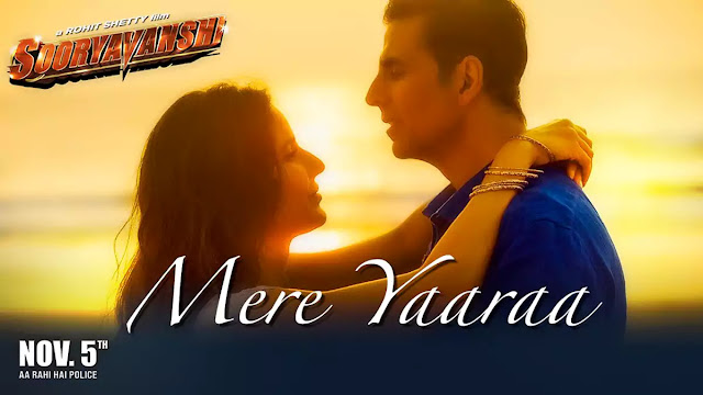 Mere Yaaraa Lyrics – Arijit Singh and Neeti Mohan | Sooryavanshi