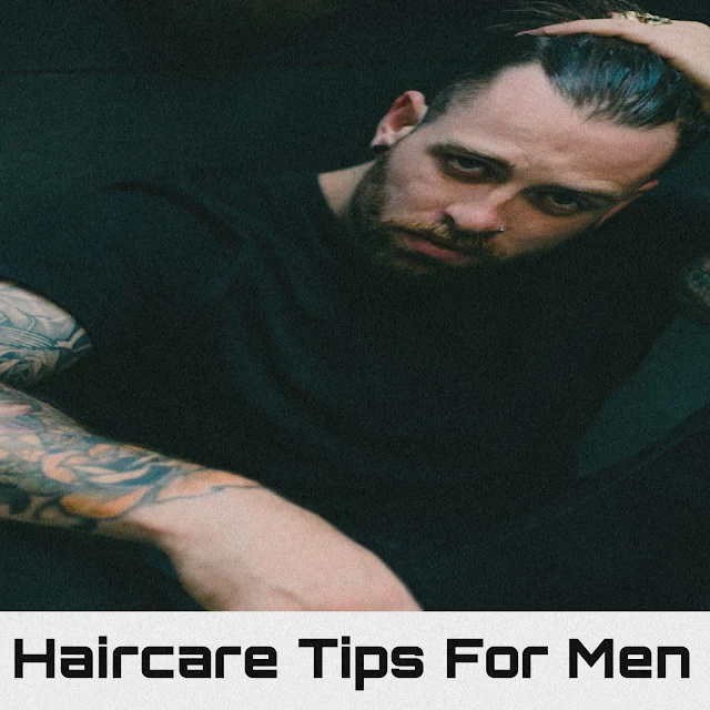Haircare tips for men,