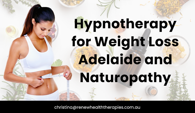 Hypnotherapy for Weight Loss Adelaide and Naturopathy