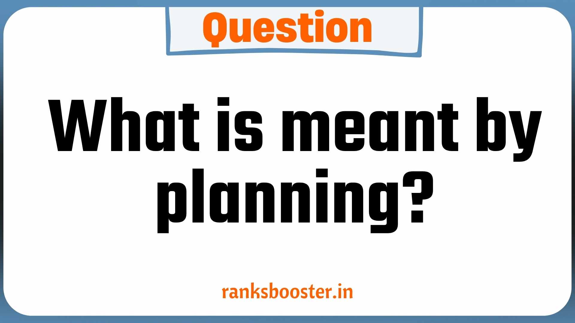 What is meant by planning?  CBSE Class 12 Management Question