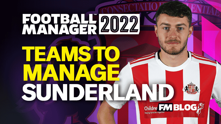 FM22 Teams to Manage - Sunderland