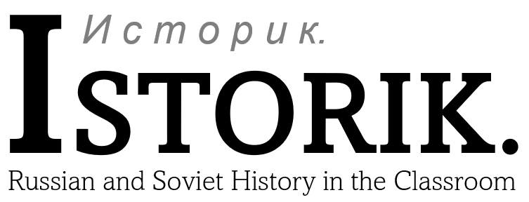 Istorik: Russian and Soviet History in the Classroom