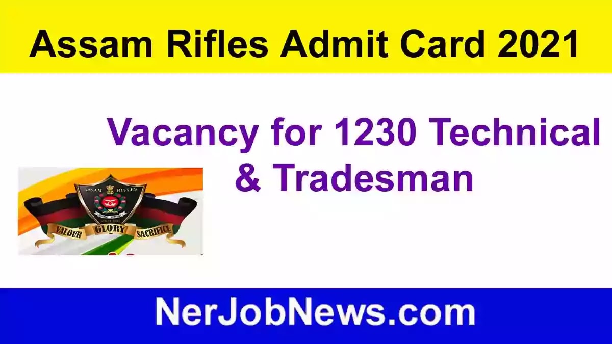 Assam Rifles Admit Card 2021 – Vacancy for 1230 Technical & Tradesman