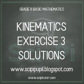Kinematics: The Geometry of Motion Exercise 3 Solutions | Basic Mathematics Grade XI by Sukunda Pustak Bhawan