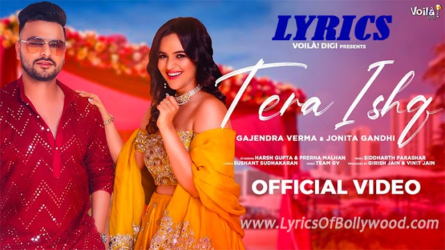 Tera Ishq Song Lyrics | Gajendra Verma, Jonita Gandhi | Wanderers Hub, Harsh Gupta, Prerna Malhan