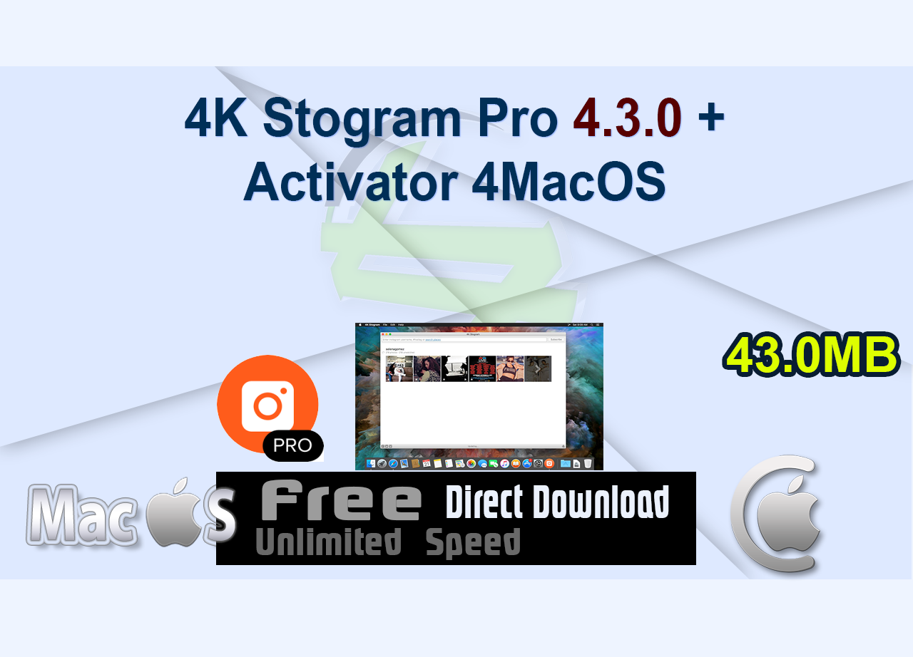 4K Stogram Pro 4.3.0 + Activator 4MacOS
