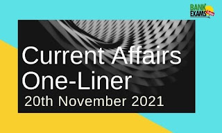 Current Affairs One-Liner: 20th November 2021