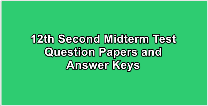 12th Second Midterm Test Question Papers and Answer Keys