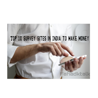 Top 10 survey websites in Indiandia to make money from home just by using your smartphone and PC