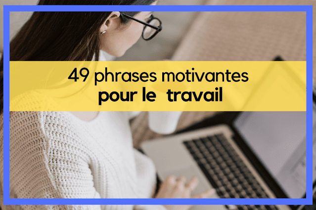 49 phrases motivantes pour le  travail