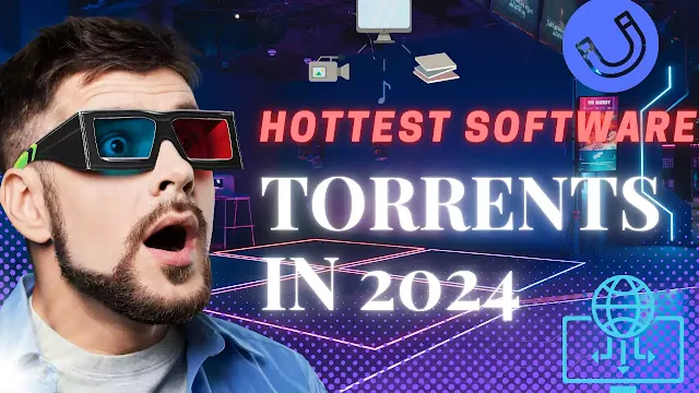 Where to Get the Hottest Software Torrents in 2024: The Top 10 Sites