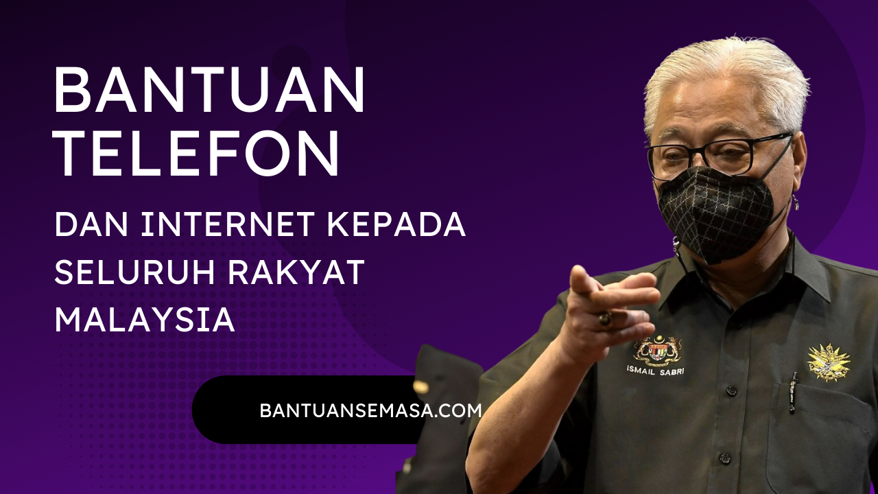 Bantuan Telefon Dan Internet Kepada Seluruh Rakyat Malaysia