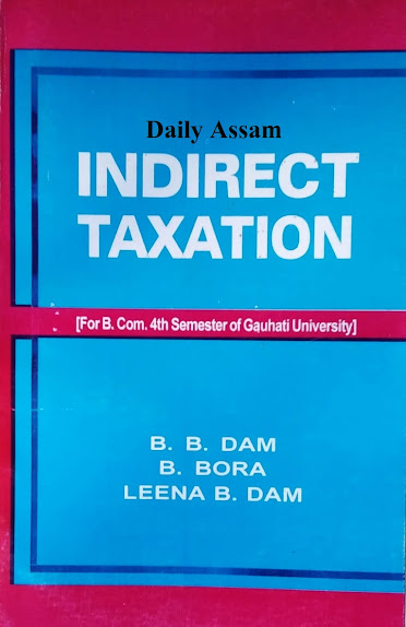 B.Com 4th Sem Indirect Taxtion | Pallab Jyoti Bora | Apurba kakati