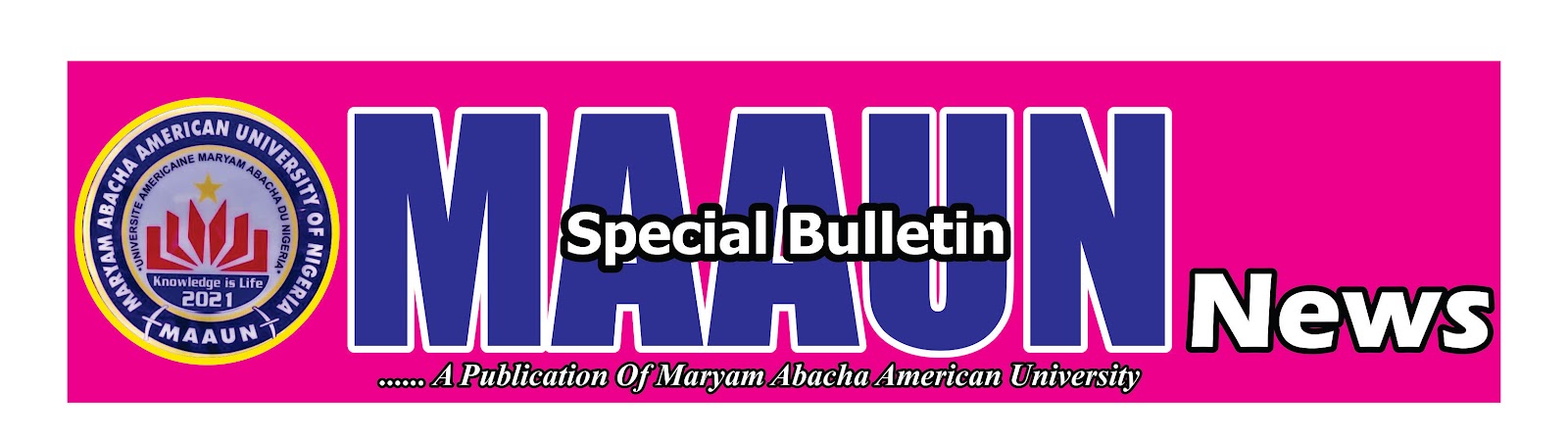 MAAUN News -A Publication Of Maryam Abacha American University