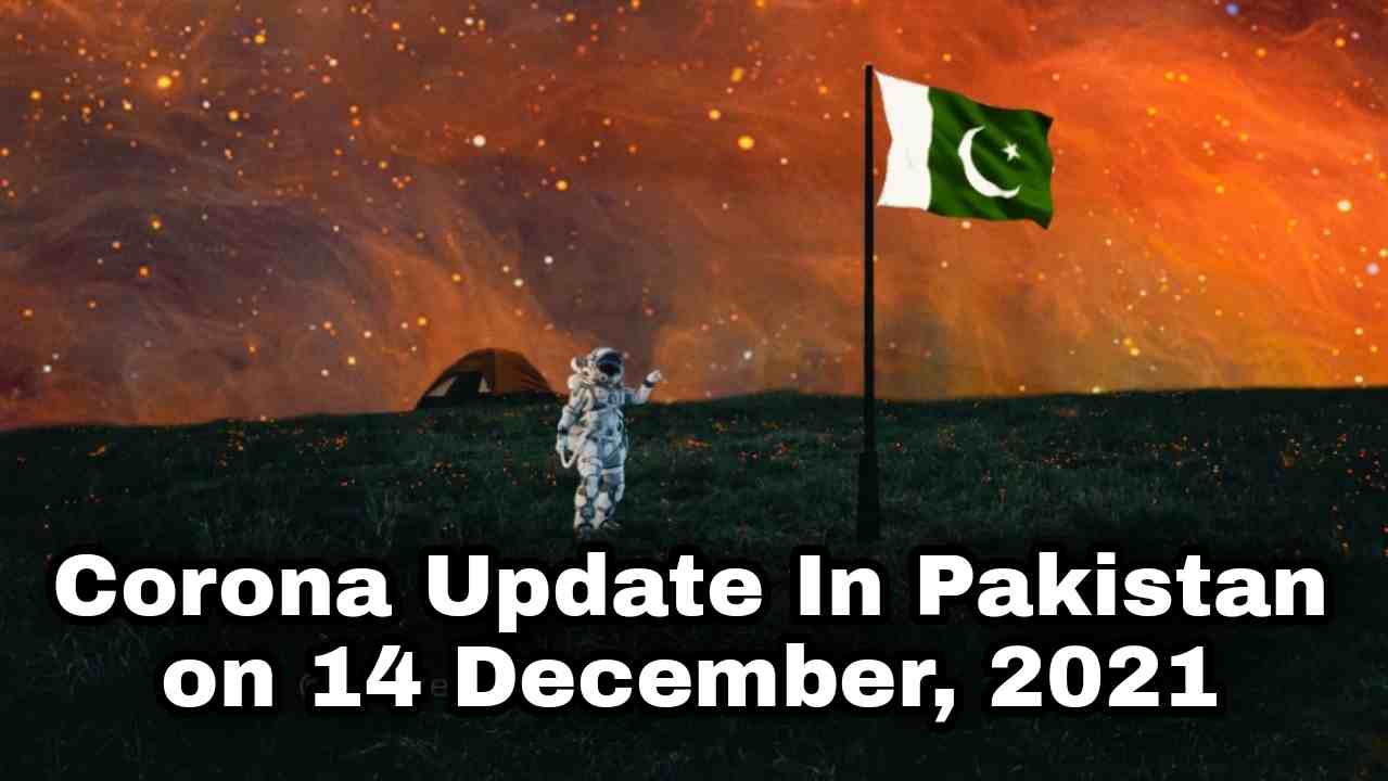 Corona Update In Pakistan on 14 December, 2021