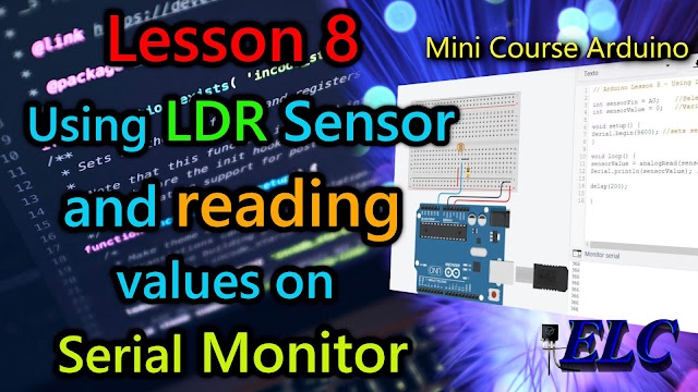 Arduino: Lesson 8 - Using LDR Sensor and reading values on Serial Monitor