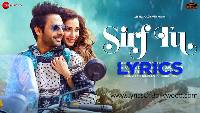 Sirf Tu Song Lyrics | Stebin Ben, Heli Daruwala | Raees & Zain, Sam, Danish Sabri, Liaqat Jafri