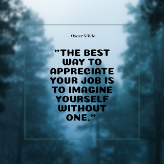 Funny Quotes About Work Stress -1234bizz: (The best way to appreciate your job is to imagine yourself without one - Oscar Wilde)