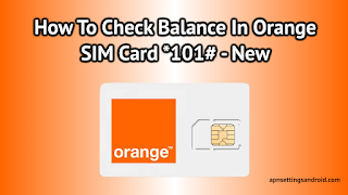 How To Check Balance In Orange SIM Card