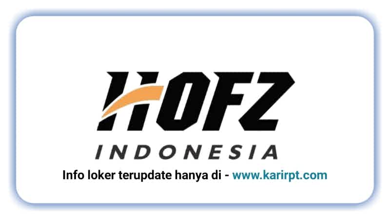 Lowongan Kerja PT HOFZ Indonesia