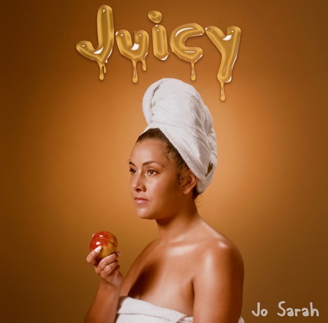 Jo Sarah Shares New Single & Video 'Juicy' - Caesar Live N Loud