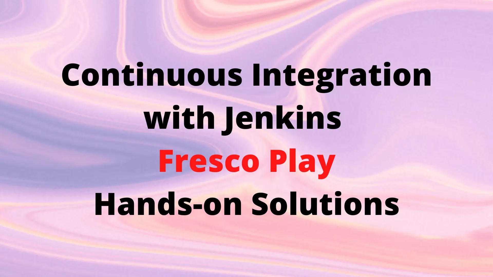 Continuous Integration with Jenkins Hands-on Solutions | TCS Fresco Play