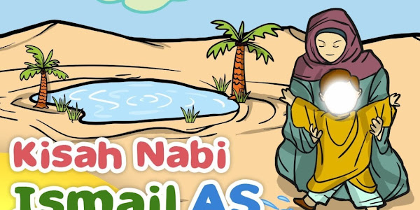 [LENGKAP] KISAH NABI ISMAIL AS