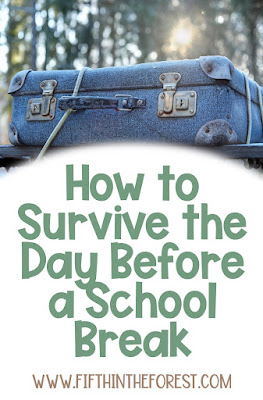 Pin for Tips for Surviving the Day Before a School Break