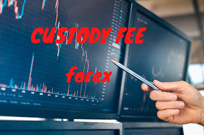 custody Fee Forex