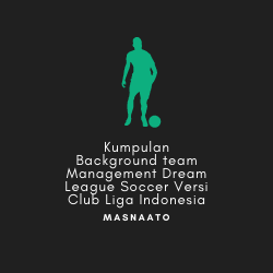 Kumpulan Background team Management Dream League Soccer Versi Club Liga Indonesia