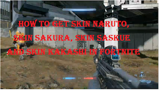 How to get Skin Naruto, skin Sakura, skin Saskue and skin Kakashi in Fortnite