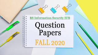 BS information security IUB Question Papers Fall 2020