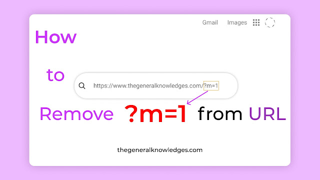 How to remove ?m=1 from Url in Blogger 2021 | Working 100%