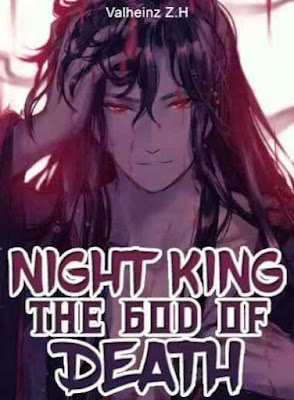 Novel Night King: The God Of Death Karya Valheinz Z.H Full Episode
