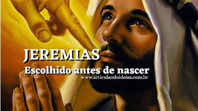 Lição biblica o chamado do profeta Jeremias