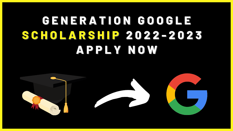 Generation Google Scholarship 2022-2023 