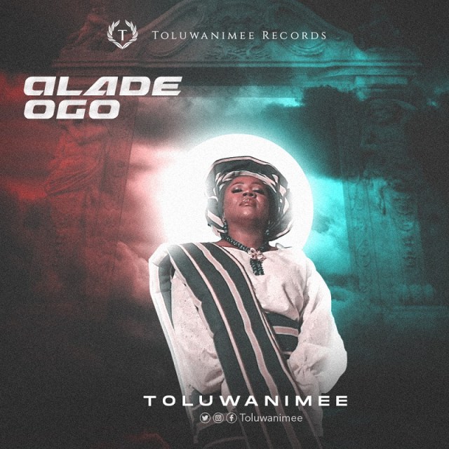 Audio: Toluwanimee – Alade Ogo