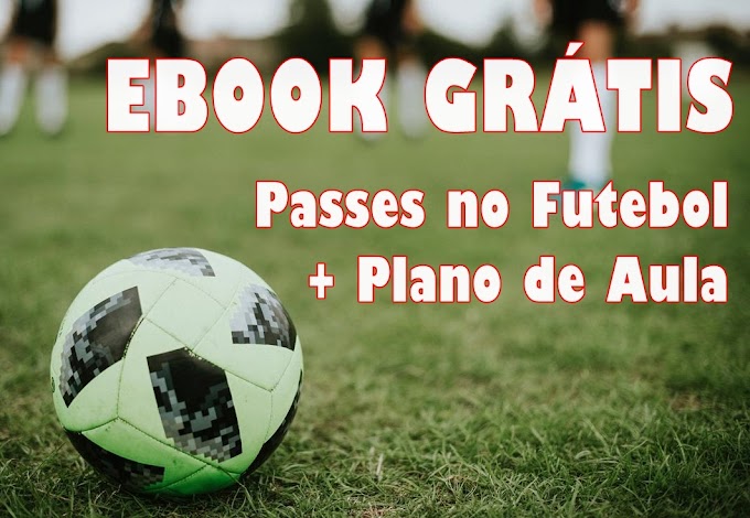 Ebook Grátis: Passes no Futebol + Plano de Aula