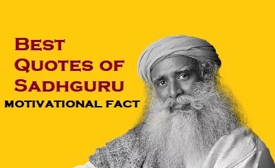 SADH GURU,S QOUTE,S AND BIOGRAPHY 2022