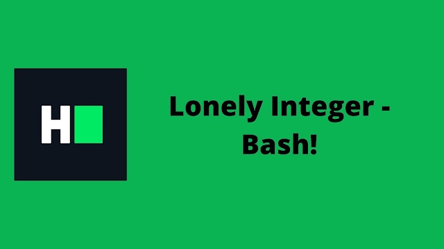HackerRank Lonely Integer - Bash! problem solution