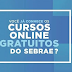 SEBRAE   tem 150 cursos  online  totalmente gratuito