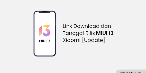 Link Download dan Tanggal Rilis MIUI 13 Xiaomi