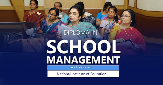 Diploma in School Management (DSM) 2022/2023 – National Institute of Education (NIE)