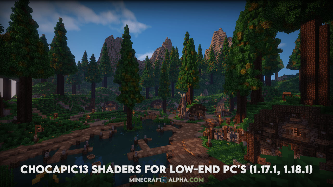 Chocapic13 Shaders For Low-End PC's (1.17.1, 1.18.1)
