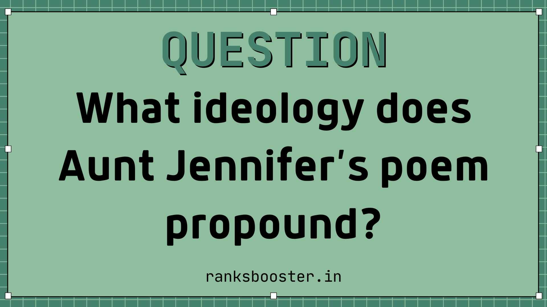 What ideology does Aunt Jennifer’s poem propound?