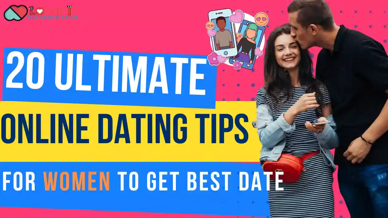 20 Ultimate Online Dating Tips For Women To Get Best Date