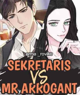 Novel Sekretaris Vs Mr. Arrogant Karya Erma Roviko Full Episode