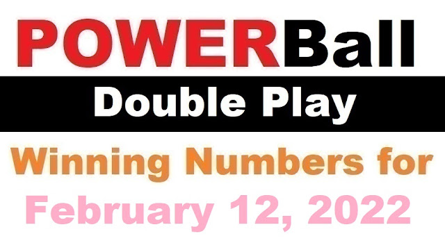 PowerBall Double Play Winning Numbers for February 12, 2022
